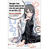 Chuyện Tình Thanh Xuân Bi Hài Của Tôi Quả Nhiên Là Sai Lầm - Tập 9 - Tặng Kèm Bookmark