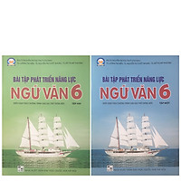 Combo Sách Bài Tập Phát Triển Năng Lực Ngữ Văn 6 Tập 1 + Tập 2 (Biên Soạn Theo Chương Trình Giáo Dục Phổ Thông Mới)