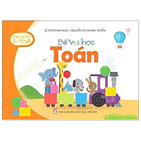 Bé Vui Học Toán (Dành Cho Trẻ 3 – 4 Tuổi)