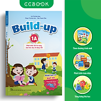 Build-up 1A Phát triển vốn từ vựng, cấu trúc câu, kĩ năng viết (Phiên bản có đáp án) (Theo bộ sách Tiếng Anh 1)