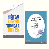 Combo: Hiện Tại Kiên Trì Tương Lai Kiên Cố + Trước Khi Muốn Từ Bỏ, Hãy Nghĩ Tới Ngày Mai