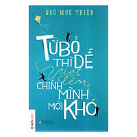Từ Bỏ Thì Dễ, Vượt Lên Chính Mình Mới Khó