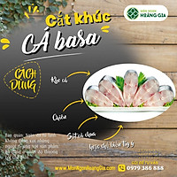 CÁ BASA CẮT KHOANH 1KG HOÀNG GIA - MÓN CÁ GIÀU DINH DƯỠNG