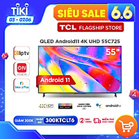 TV QLED 55'' 4K Android 11 Tivi TCL 55C725 - Gam Màu Rộng , HDR 10+, MEMC , Dolby Audio - HÀNG CHÍNH HÃNG