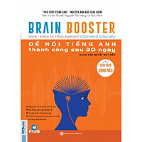 BRAIN BOOSTER (Nghe – Phản Xạ Tiếng Anh Bằng Công Nghệ Sóng Não): Để Nói Tiếng Anh Thành