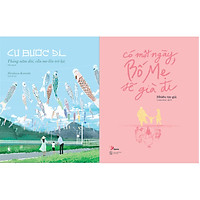 Combo 2 Cuốn Sách: Cứ Bước Đi - Tháng Năm Dài, Vẫn Mơ Lần Trở Lại + Có Một Ngày, Bố Mẹ Sẽ Già Đi