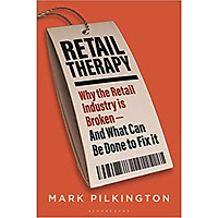 Retail Therapy: Why The Retail Industry Is Broken – And What Can Be Done To Fix It