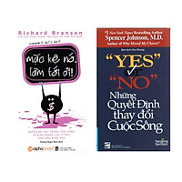 Combo Sách Kỹ Năng Sống: Mặc Kệ Nó, Làm Tới Đi! + Yes Or No – Những Quyết Định Thay Đổi C
