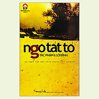 Ngô Tất Tố – Tác Phẩm Và Lời Bình