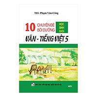 10 Chuyên Đề Bồi Dưỡng Học Sinh Giỏi Văn – Tiếng Việt Lớp 5