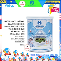 SỮA NON NATRUMAX SPECIAL ( FAMILY ) 800Gram Dành Cho Người Gầy - Ốm