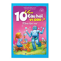 10 Vạn Câu Hỏi Vì Sao - Khoa Học Vui