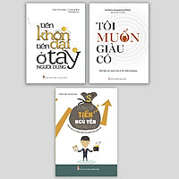 COMBO TIỀN KHÔN TIỀN DẠI Ở TAY NGƯỜI DÙNG + TÔI MUỐN GIÀU CÓ + ĐỪNG ĐỂ TIỀN NGỦ YÊN TRONG