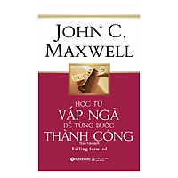 Học Từ Vấp Ngã Để Từng Bước Thành Công (Tái Bản 2018)