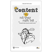 Content Hay Nói Thay Nước Bọt – Bí Quyết Thành Công Của Content Creator (Tái Bản 2019)</s