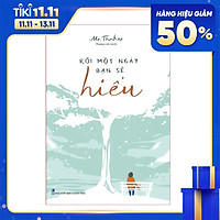Sách: Rồi Một Ngày Bạn Sẽ Hiểu