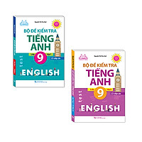 Combo 2 cuốn: Bộ đề kiểm tra tiếng Anh lớp 9 - Có đáp án ( Tặng kèm bookmark)