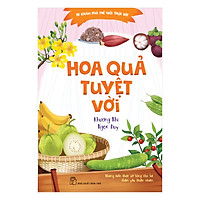 Bé Khám Phá Thế Giới Thực Vật: Hoa Quả Tuyệt Vời