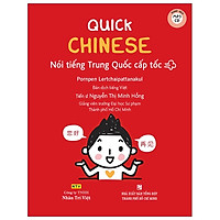 Quick Chinese – Nói Tiếng Trung Quốc Cấp Tốc (Tái Bản 2018)