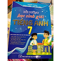 Bồi dưỡng học sinh giỏi tiếng anh 7 (theo chương trình giáo dục phổ thông mới)
