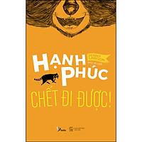 Hạnh Phúc Chết Đi Được