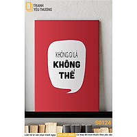 Tranh Văn Phòng tạo động lực - KHÔNG GÌ LÀ KHÔNG THỂ