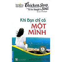 Chicken Soup For The Soul 16 – Khi Bạn Chỉ Có Một Mình