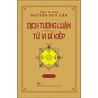 Thu Giang Nguyễn Duy Cần - Dịch tượng luận, Tử vi bí kiếp _BOOKCITY
