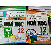 Trọng tâm kiến thức Hóa Học 12 (Hóa vô cơ và Hóa hữu cơ)