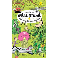 Bách Khoa Thư Larousse – Những Phát Minh Thay Đổi Cuộc Đời Bạn ( Tái Bản )