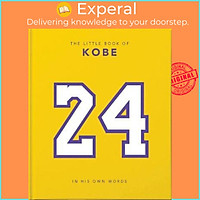 Sách - The Little Book of Kobe : 192 pages of champion quotes and facts! by Orange Hippo! (UK edition, hardcover)