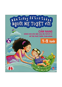 Sách Nửa Tiếng Trở Thành Người Bà Mẹ Tuyệt Vời - Phiên Bản Mới 1 - 2 Tuổi (Tái Bản 2015)