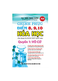 Sách Chinh Phục Điểm 8,9,10 Hóa Học Quyển 1: Vô Cơ