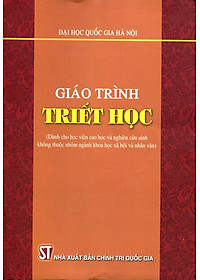 Sách Giáo Trình Triết Học (Dành Cho Học Viên Cao Học Và Nghiên Cứu Sinh Không Thuộc Nhóm Ngành Khoa Học Xã hội Và Nhân Văn)