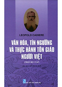 Văn Hóa, Tín Ngưỡng Và Thực Hành Tôn Giáo Người Việt (Toàn Tập)