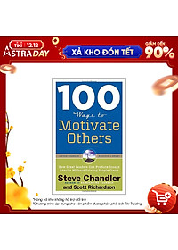 [Hàng thanh lý miễn đổi trả] 100 Ways To Motivate Others (Third Edition)