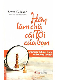 Sách Hãy Làm Chủ Cái Tôi Của Bạn (Tái Bản 2017)