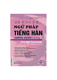 Ngữ Pháp Tiếng Hàn Thông Dụng - Cao Cấp (Tặng Bookmark PL)