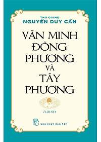 Văn Minh Đông Phương Và Tây Phương (Tái Bản)