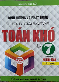 Sách - Combo Định Hướng Và Phát Triển Tư Duy Giải Bài Tập Toán Khó Lớp 7 Tập 1 + 2 (Dng Cho Bộ Sách Giáo Khoa Hiện Hành)