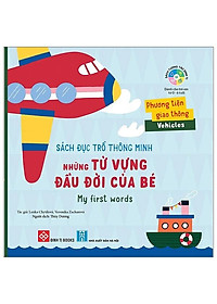 Sách Đục Trổ Thông Minh - Những Từ Vựng Đầu Đời Của Bé - My First Words- Phương Tiện Giao Thông - Vehicles
