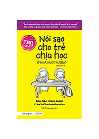 Sách Nói Sao Cho Trẻ Chịu Học Ở Nhà Và Ở Trường (Tái bản năm 2020) ( Giúp Trẻ Tự Học Hiệu Quả/ Tặng kèm Bookmark)