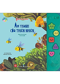 Combo 2 cuốn sách chọn lọc dành cho trẻ từ 0-6 tuổi: Sách âm thanh - Âm thanh của thiên nhiên + Sách âm thanh - Âm thanh cuộc sống quanh em
