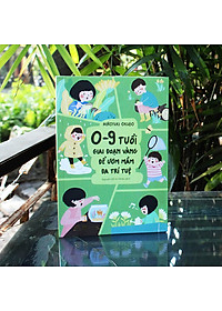 Sách 0-9 Tuổi, Giai Đoạn Vàng Để Ươm Mầm Đa Trí Tuệ