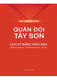 Quân Đội Tây Sơn - Lịch Sử Bằng Hình Ảnh
