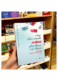 Sách Sống Khoẻ Mạnh Không Phụ Thuộc Vào Thuốc