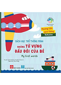 Sách Đục Trổ Thông Minh - Những Từ Vựng Đầu Đời Của Bé - My First Words- Phương Tiện Giao Thông - Vehicles