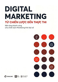Digital Marketing - Từ Chiến Lược Đến Thực Thi (Tái Bản 2019)