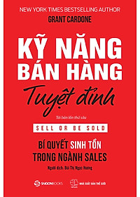 Kỹ Năng Bán Hàng Tuyệt Đỉnh (Tái Bản 2022)