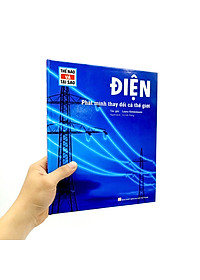 Sách Thế Nào Và Tại Sao - Điện - Phát Minh Thay Đổi Cả Thế Giới